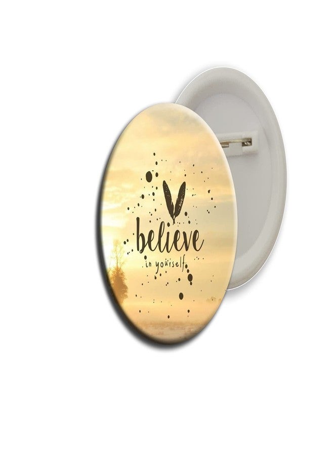 D2C Inspirational - Motivational Quotes Button Badges (Believe)
